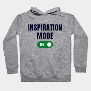 Inspiration Mode On Hoodie